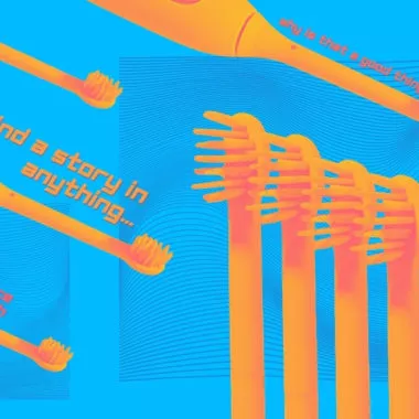 How you can find a story in anything. Yes, even that toothbrush you’re trying to do content marketing for